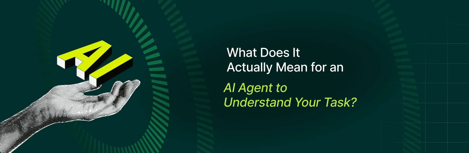 Cover art for “What Does It Actually Mean for an AI Agent to Understand Your Task?”